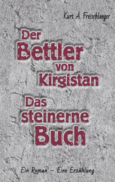 Cover von Der Bettler von Kirgisistan und Das steinerne Buch