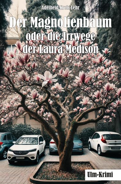 Cover von Der Magnolienbaum oder Die Irrwege der Laura Medison