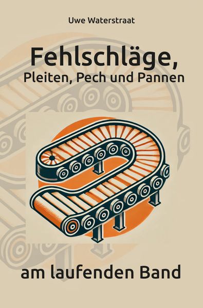 Cover von Fehlschläge, Pleiten, Pech und Pannen am laufenden Band