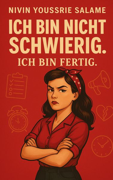 Cover von Ich bin nicht schwierig, ich bin fertig