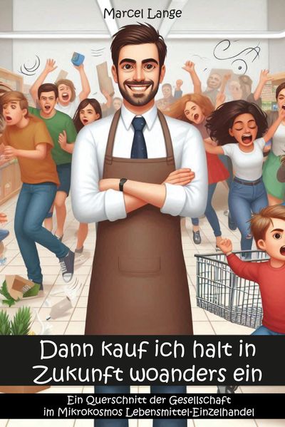 Cover von Dann kauf ich halt in Zukunft woanders ein