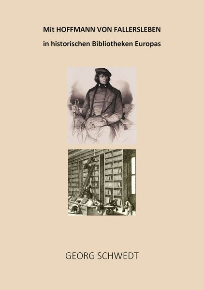 Cover von Mit Hoffmann von Fallersleben in historischen Bibliotheken Europas