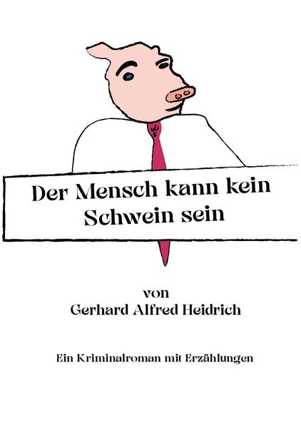 Cover von Der Mensch kann kein Schwein sein