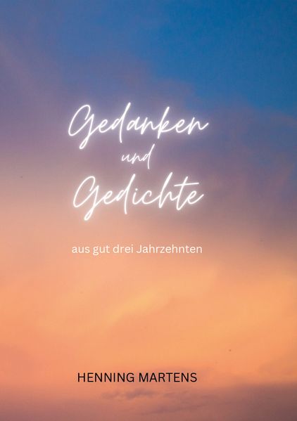 Cover von Gedanken & Gedichte aus gut drei Jahrzehnten