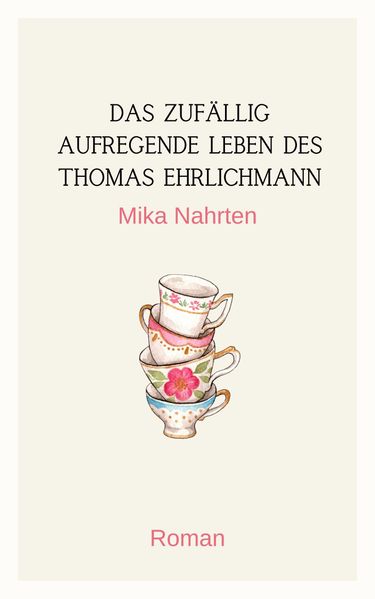 Cover von Das zufällig aufregende Leben des Thomas Ehrlichmann