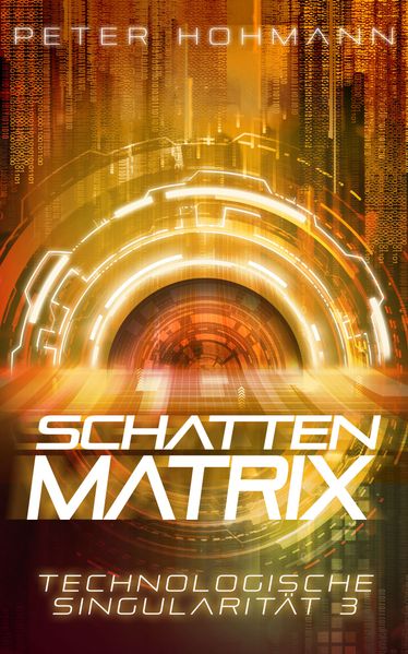 Cover von Schattenmatrix (Technologische Singularität 3)