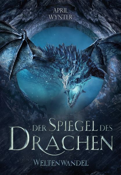 Cover von Der Spiegel des Drachen – Weltenwandel
