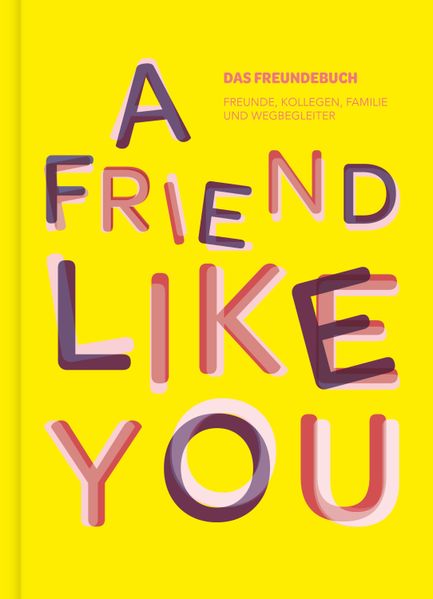 Cover von Das total verrückte Freundebuch für Erwachsene „A Friend Like You“