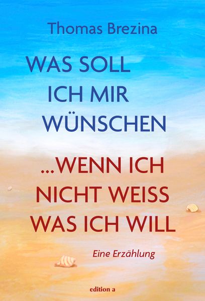 Cover von Was soll ich mir wünschen … wenn ich nicht weiss, was ich will?