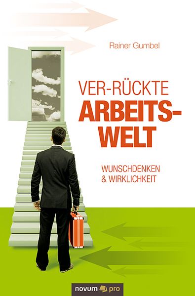 Cover von Ver-rückte Arbeitswelt