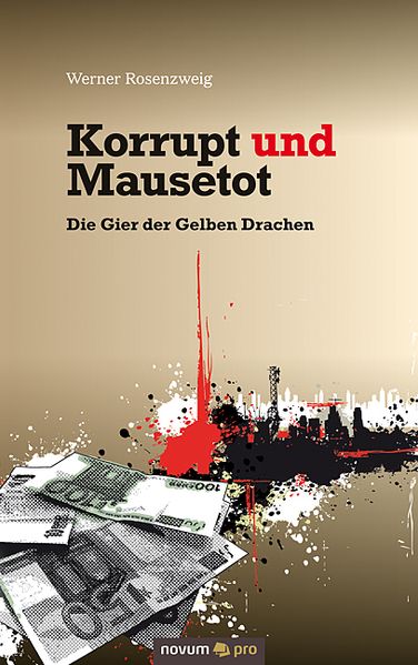 Cover von Korrupt und Mausetot – Die Gier der Gelben Drachen