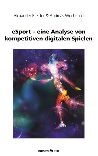Cover von eSport – eine Analyse von kompetitiven digitalen Spielen