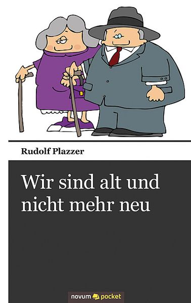 Cover von Wir sind alt und nicht mehr neu
