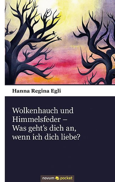 Cover von Wolkenhauch und Himmelsfeder – Was geht’s dich an, wenn ich dich liebe?