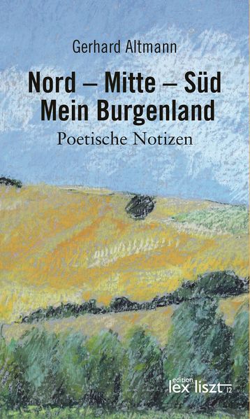 Cover von Nord – Mitte – Süd: mein Burgenland