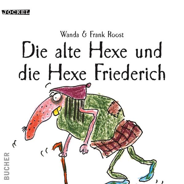 Cover von Die alte Hexe und die Hexe Friedrich