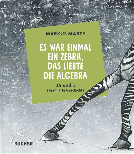 Cover von Es war einmal ein Zebra, das liebte die Algebra