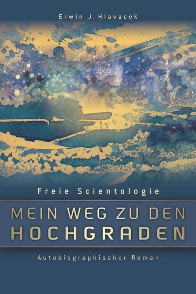 Cover von Freie Scientologie – Mein Weg zu den Hochgraden