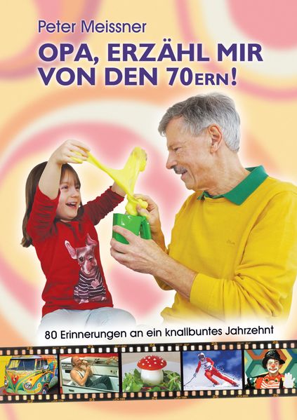 Cover von Opa, erzähl mir von den 70ern!