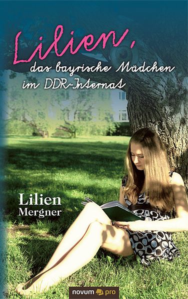 Cover von Lilien, das bayrische Mädchen im DDR-Internat