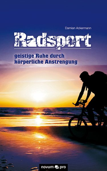 Cover von Radsport – geistige Ruhe durch körperliche Anstrengung