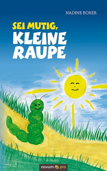 Cover von Sei mutig, kleine Raupe