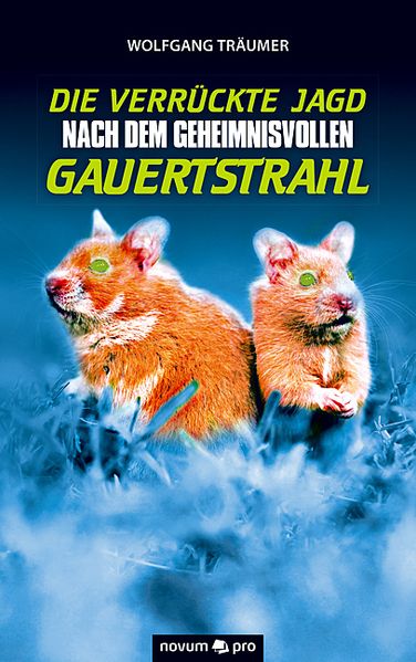 Cover von Die verrückte Jagd nach dem geheimnisvollen Gauertstrahl
