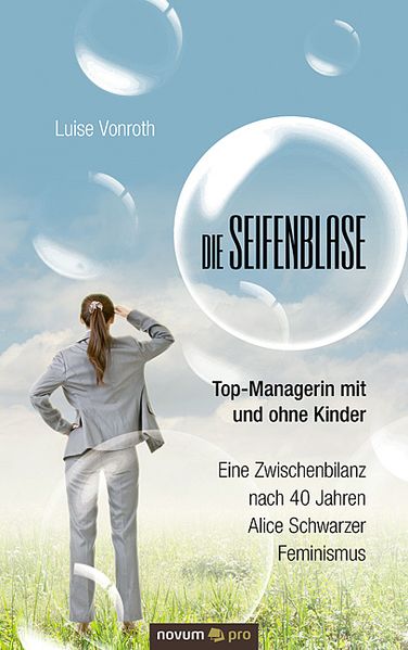 Cover von Die Seifenblase – Top-Managerin mit und ohne Kinder