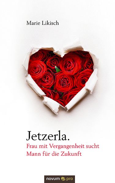 Cover von Jetzerla. Frau mit Vergangenheit sucht Mann für die Zukunft