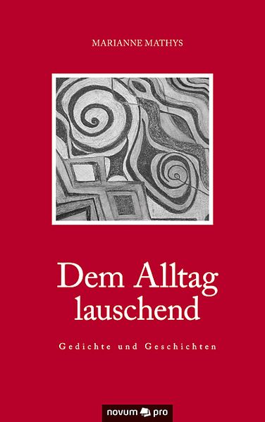 Cover von Dem Alltag lauschend – Gedichte und Geschichten