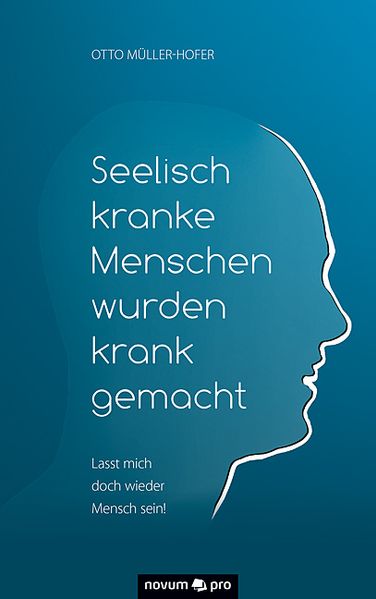 Cover von Seelisch kranke Menschen wurden krank gemacht