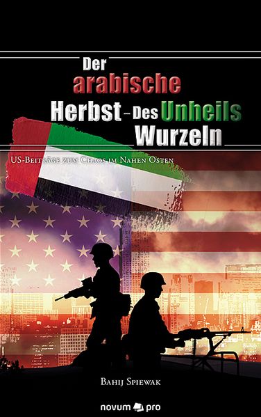 Cover von Der arabische Herbst – Des Unheils Wurzeln