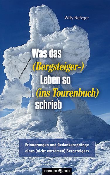 Cover von Was das (Bergsteiger-) Leben so (ins Tourenbuch) schrieb