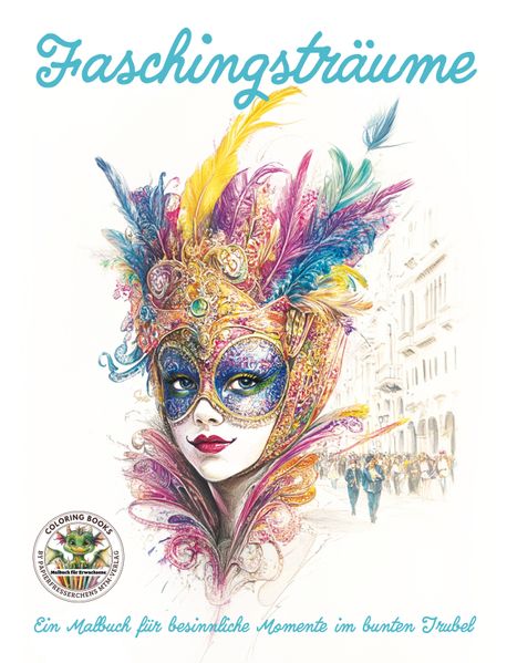 Cover von Faschingsträume – Ein Malbuch für besinnliche Momente im bunten Trubel