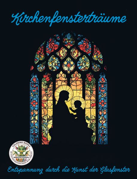 Cover von Kirchenfensterträume – Entspannung durch die Kunst der Glasfenster
