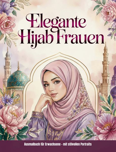 Cover von Elegante Hijab Frauen – Malbuch für Erwachsene mit stilvollen Portraits
