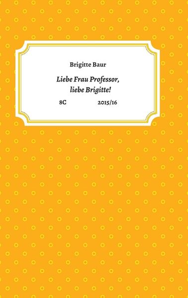 Cover von Liebe Frau Professor, liebe Brigitte!