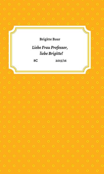 Cover von Liebe Frau Professor, liebe Brigitte!