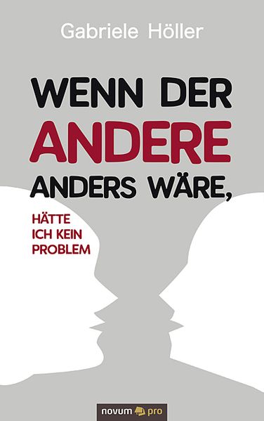 Cover von Wenn der Andere anders wäre, hätte ich kein Problem
