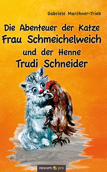 Cover von Die Abenteuer der Katze Frau Schmeichelweich und der Henne Trudi Schneider
