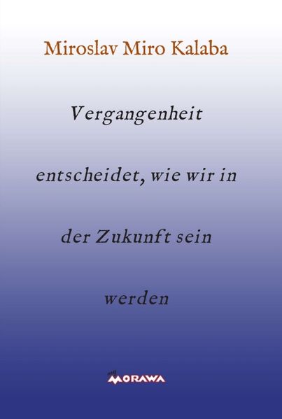Cover von Vergangenheit entscheidet, wie wir in der Zukunft sein werden
