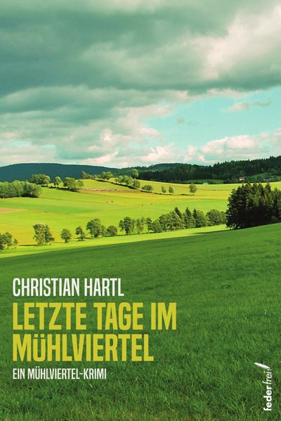 Cover von Letzte Tage im Mühlviertel