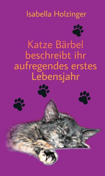 Cover von Katze Bärbel beschreibt ihr aufregendes erstes Lebensjahr