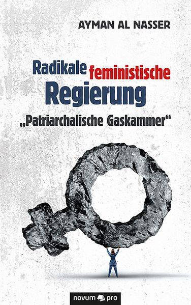 Cover von Radikale feministische Regierung „Patriarchalische Gaskammer“
