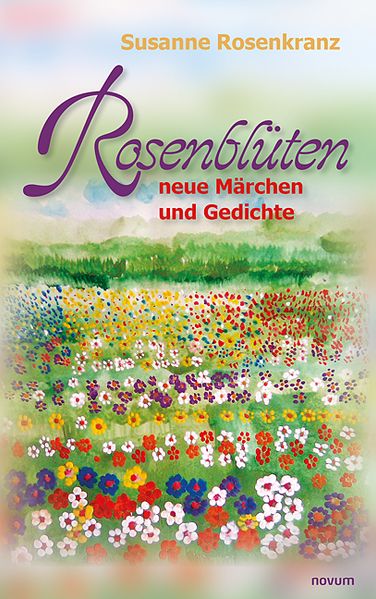 Cover von Rosenblüten – neue Märchen und Gedichte