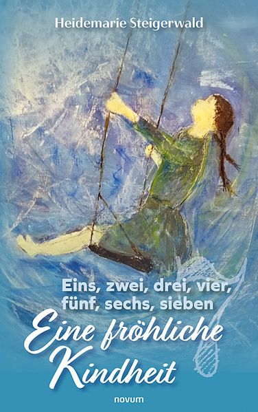 Cover von Eins, zwei, drei, vier, fünf, sechs, sieben – Eine fröhliche Kindheit