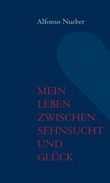 Cover von Mein Leben zwischen Sehnsucht und Glück
