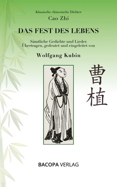 Cover von Klassische chinesische Dichter. Cao Zhi. Das Fest des Lebens. Sämtliche Gedichte und Lieder