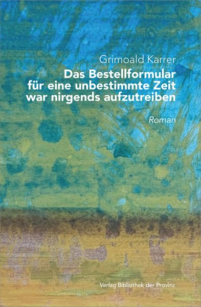 Cover von Das Bestellformular für eine unbestimmte Zeit war nirgends aufzutreiben