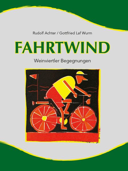 Cover von Fahrtwind – Weinviertler Begegnungen